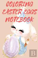 Coloring Easter Eggs Notebook