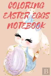 Coloring Easter Eggs Notebook