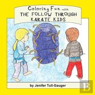 Coloring Fun With The Follow Through Karate Kids