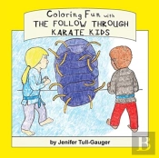 Coloring Fun With The Follow Through Karate Kids