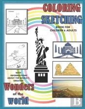 Coloring Sketching Book For Children And Adults With Informations About The World'S Greatest Wonders Of The Wolrd