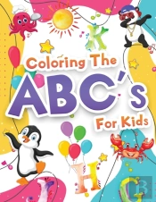 Coloring The Abcs Activity Book For Kids