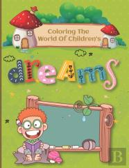 Coloring The World Of Children'S Dreams