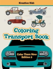 Coloring Transport Book - Color Them Now Edition 3