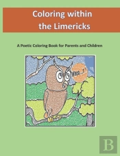 Coloring Within The Limericks (A Poetic Coloring Book)