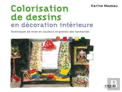 Bertrand.pt - Colorisation De Dessins En Décoration Intérieure ; Techniques De Mise En Couleurs Et Gestion Des Harmonies (2e Édition)
