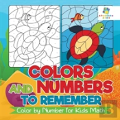 Colors And Numbers To Remember | Color By Number For Kids Math