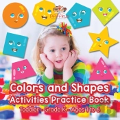 Colors And Shapes Activities Practice Book Toddler-Grade K - Ages 1 To 6
