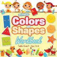 Colors And Shapes Workbook Toddler-Grade K - Ages 1 To 6