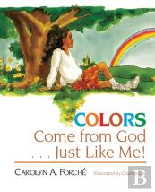 Colors Come From God . . . Just Like Me!