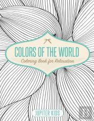 Colors Of The World - Coloring Book For Relaxation