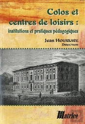 Colos Et Centres De Loisirs Institutions Et Pratiques Pedagogiques