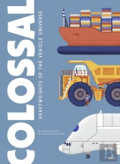 Colossal: Heavyweights Of The Vehicle Universe