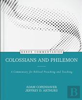 Colossians And Philemon Â€“ A Commentary For Biblical Preaching And Teaching
