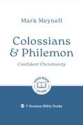 Colossians & Philemon: Confident Christianity