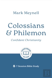 Colossians & Philemon: Confident Christianity