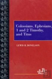 Colossians, Ephesians, First And Second Timothy And Titus