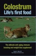 Colostrum Life'S First Food: The Ultimate Anti-Aging, Immune Boosting And Weight Loss Supplement