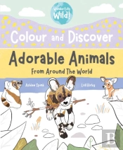 Colour And Discover Adorable Animals Around The World