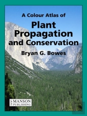 Colour Atlas Of Plant Propagation And Conservation