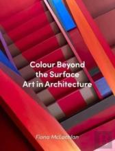 Colour Beyond The Surface: Art In Architecture