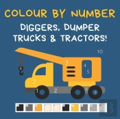 Colour By Number - Diggers, Dumper Truck