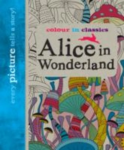 Bertrand.pt - Colour In Classics: Alice In Wonderland