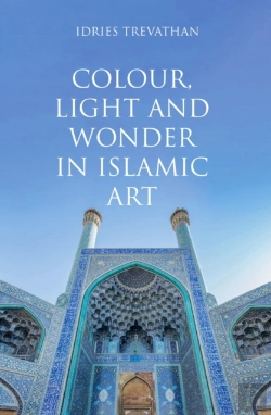 Bertrand.pt - Colour, Light And Wonder In Islamic Art