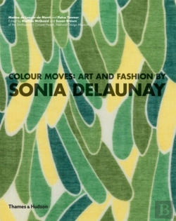 Bertrand.pt - Colour Moves: Art And Fashion By Sonia Delaunay