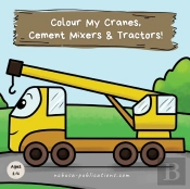 Colour My Cranes, Cement Mixers  Amp  Tr
