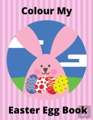 Colour My Easter Egg Book