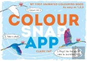 Colour, Snap, App!: My First Animated Colouring Book