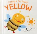 Colours To Touch: Yellow