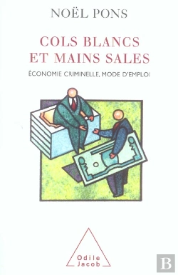 Bertrand.pt - Cols Blancs Et Mains Sales ; Economie Criminelle, Mode D'Emploi
