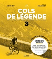 Cols De Legende Tome 3 : 20 Cols Qui Ont Marqué L'Histoire Du Cyclisme