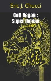 Colt Regan : Super Human