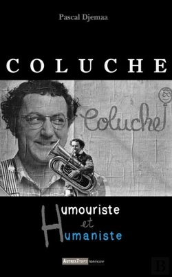 Bertrand.pt - Coluche ; Humouriste Et Humaniste
