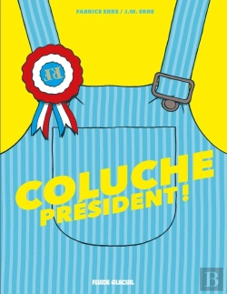 Bertrand.pt - Coluche Président !