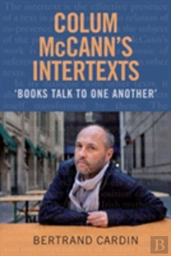 Bertrand.pt - Colum Mccann'S Intertexts