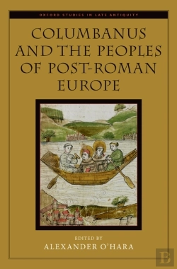 Bertrand.pt - Columbanus And The Peoples Of Post-Roman Europe