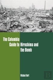 Columbia Guide To Hiroshima And The Bomb