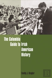 Columbia Guide To Irish American History