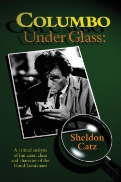 Bertrand.pt - Columbo Under Glass - A Critical Analysis Of The Cases, Clues And Character Of The Good Lieutenant