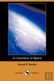 Columbus Of Space (Dodo Press)