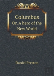 Columbus Or, A Hero Of The New World