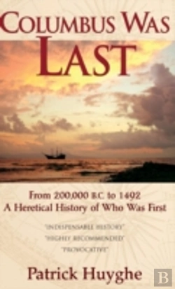 Bertrand.pt - Columbus Was Last: From 200,000 B.C. To 1492, A Heretical History Of Who Was First.