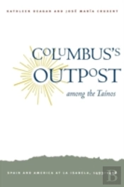 Columbus'S Outpost Among The Tainos