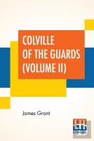 Colville Of The Guards (Volume Ii)