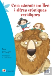 Com Adormir Un Lleó I Altres Cròniques Verídiques