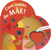 Com amor, da mãe!